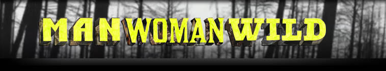 Man, Woman, Wild (source: TheTVDB.com)
