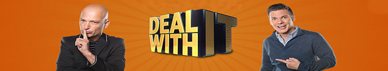 Deal With It (2013) (source: TheTVDB.com)