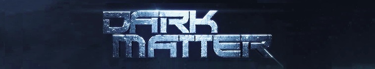 Dark Matter (source: TheTVDB.com)