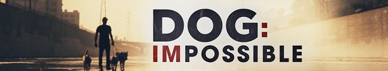 Dog: Impossible (source: TheTVDB.com)