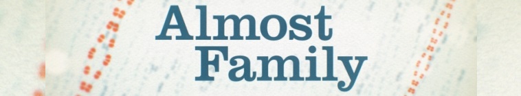 Almost Family (source: TheTVDB.com)