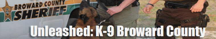 Unleashed: K-9 Broward County (source: TheTVDB.com)